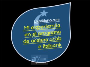 Mi experiencia en el programa Acelera Ucab/Italbank