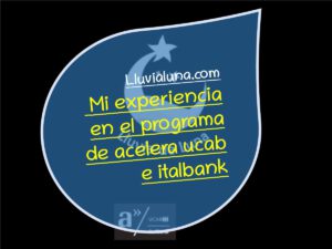 Lee más sobre el artículo Mi experiencia en el programa Acelera Ucab/Italbank