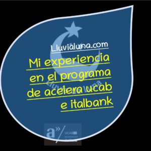 Mi experiencia en el programa Acelera Ucab/Italbank